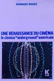 Une renaissance du cinéma:le cinema underground americain