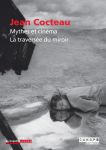 Jean Cocteau:mythes et cinéma, la traversée du miroir