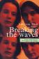 Breaking the waves: Scénario
