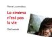 Le cinéma n'est pas la vie