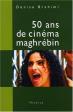 50 ans de cinéma maghrébin