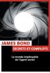 James Bond, secrets et complots