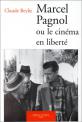 Marcel Pagnol: ou Le cinéma en liberté