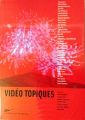 Vidéo topiques:Tours et retours de l'art vidéo