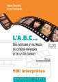 L'ABC des acteurs et actrices du cinéma français et de la télévision:Anthologie Tome 1