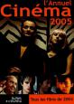 L'Annuel du cinéma 2005:Tous les films de 2004