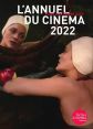 L'Annuel du cinéma 2022:tous les films 2021