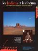 Les Indiens et le cinéma: Des indiens d'Hollywood au cinéma des indiens