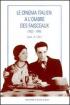 Le cinéma italien à l'ombre des faisceaux, 1922-1945