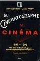 Du cinématographe au cinéma: 1895-1995, 100 ans de technologies cinématographiques françaises