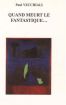 Quand meurt le fantastique:cinq nouvelles