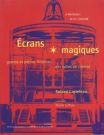 Ecrans magiques:Grande et petites histoires des salles de cinéma
