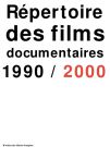 Répertoire des films documentaires 1990-2000