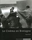 Le Cinéma en Bretagne