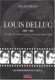 Louis Delluc 1890-1924: L'éveilleur du cinéma français au temps des années folles