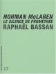 Norman McLaren : Le silence de Prométhée