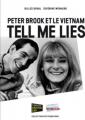 Peter Brook et le Vietnam: Tell me Lies