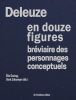 Deleuze en douze figures:Bréviaire des personnages conceptuels