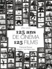 125 ans de cinéma 125 films