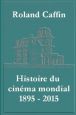 Histoire du cinéma mondial 1895 - 2015