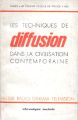 Les Techniques de diffusion dans la civilisation contemporaine:Presse, radio, cinéma, télévision