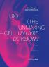 Uiq (The Unmaking-of):Un livre de vision / A Book of Visions