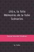 1914, La Folie, Mémoires de la folie:Scénarios