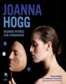 Joanna Hogg, regards Intimes sur l'Imaginaire