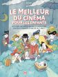Le Meilleur du cinéma pour les enfants:Les films incontournables à montrer aux plus grands à partir de 7 ans