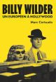 Billy Wilder:Un Européen à Hollywood