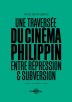 Une traversée du cinéma philippin:Entre répression et subversion