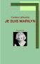 Je suis Marilyn