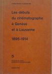 Les débuts du cinématographe à Genève et à Lausanne:1895- 1914