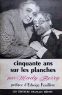 Cinquante ans sur les planches