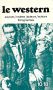 Le Western:sources, mythes, auteurs, acteurs, filmographies
