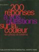 200 réponses à vos questions sur la couleur en photo et cinéma
