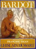Bardot: racontée par Françoise Sagan et vue par Ghislain Dussart