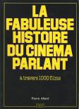 La fabuleuse histoire du cinéma parlant : à travers 1000 films