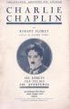 Charlie Chaplin : ses débuts, ses films, ses aventures