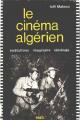 Le Cinéma algérien: Institutions, imaginaire, idéologie