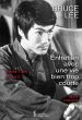 Bruce Lee : Entretien avec une vie bien trop courte