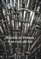 Martin et Druon : les rois de fer
