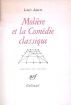 Molière et la comédie classique:extraits des cours de Louis Jouvet au Conservatoire (1939 -1940)